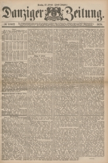 Danziger Zeitung. 1878, № 10802 (12 Februar) - (Abend=Ausgabe.)