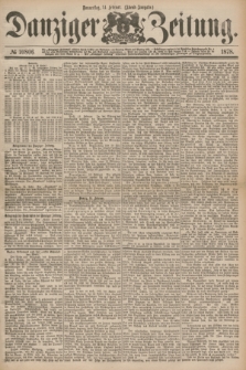Danziger Zeitung. 1878, № 10806 (14 Februar) - (Abend=Ausgabe.)