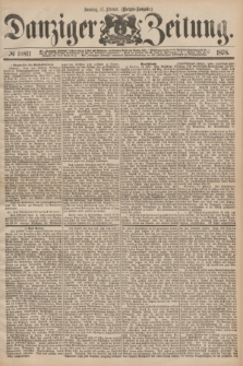 Danziger Zeitung. 1878, № 10811 (17 Februar) - (Morgen=Ausgabe.)