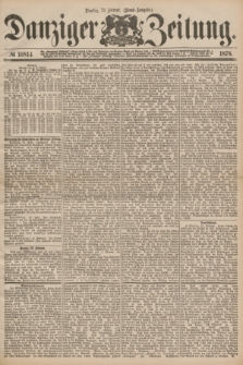 Danziger Zeitung. 1878, № 10814 (19 Februar) - (Abend=Ausgabe.) + dod.