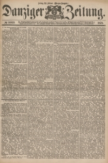 Danziger Zeitung. 1878, № 10819 (22 Februar) - (Morgen=Ausgabe.)