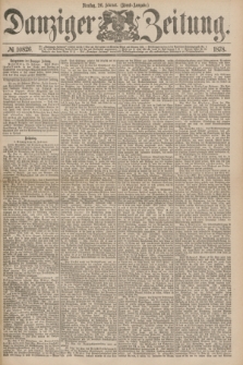 Danziger Zeitung. 1878, № 10826 (26 Februar) - (Abend=Ausgabe.) + dod.