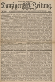 Danziger Zeitung. 1878, № 10833 (2 März) - (Morgen=Ausgabe.)