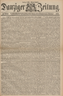 Danziger Zeitung. 1878, № 10835 (3 März) - (Morgen=Ausgabe.)