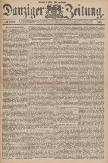 Danziger Zeitung. 1878, № 10839 (6 März) - (Morgen=Ausgabe.)