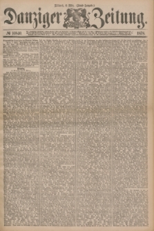 Danziger Zeitung. 1878, № 10840 (6 März) - (Abend=Ausgabe.) + dod.