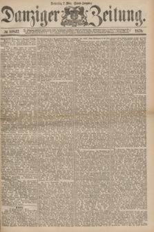 Danziger Zeitung. 1878, № 10842 (7 März) - (Abend=Ausgabe.) + dod.