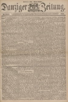 Danziger Zeitung. 1878, № 10845 (9 März) - (Morgen=Ausgabe.)