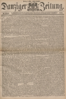 Danziger Zeitung. 1878, № 10848 (11 März) - (Abend=Ausgabe.) + dod.