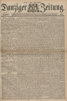 Danziger Zeitung. 1878, № 10850 (12 März) - (Abend=Ausgabe.) + dod.