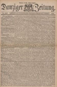 Danziger Zeitung. 1878, № 10857 (16 März) - (Morgen=Ausgabe.)
