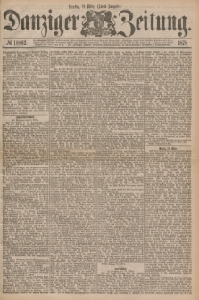 Danziger Zeitung. 1878, № 10862 (19 März) - (Abend=Ausgabe.) + dod.
