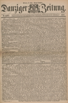 Danziger Zeitung. 1878, № 10863 (20 März) - (Morgen=Ausgabe.)