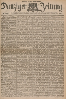 Danziger Zeitung. 1878, № 10865 (21 März) - (Morgen=Ausgabe.)