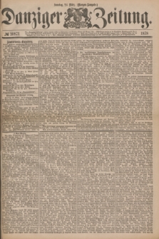 Danziger Zeitung. 1878, № 10871 (24 März) - (Morgen=Ausgabe.)