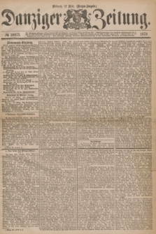 Danziger Zeitung. 1878, № 10875 (27 März) - (Morgen=Ausgabe.)