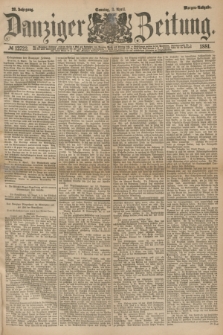 Danziger Zeitung. Jg.23, № 12722 (3 April 1881) - Morgen=Ausgabe.