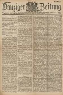 Danziger Zeitung. Jg.23, № 12723 (4 April 1881) - Abend=Ausgabe. + dod.