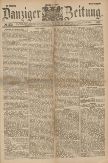 Danziger Zeitung. Jg.23, № 12731 (8 April 1881) - Abend=Ausgabe.