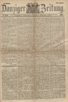 Danziger Zeitung. Jg.23, № 12749 (21 April 1881) - Abend=Ausgabe.