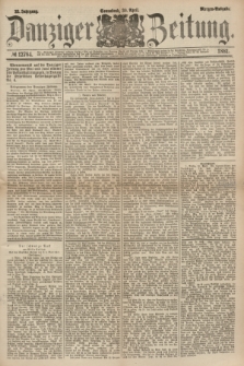 Danziger Zeitung. Jg.23, № 12764 (30 April 1881) - Morgen=Ausgabe.