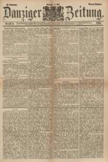 Danziger Zeitung. Jg.23, № 12778 (8 Mai 1881) - Morgen=Ausgabe.