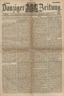 Danziger Zeitung. Jg.23, № 12782 (11 Mai 1881) - Morgen=Ausgabe.