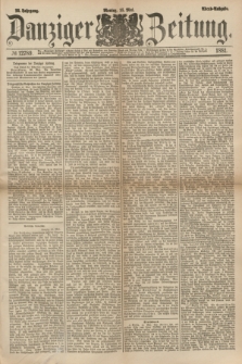Danziger Zeitung. Jg.23, № 12789 (16 Mai 1881) - Abend=Ausgabe.