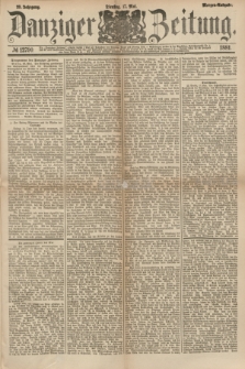 Danziger Zeitung. Jg.23, № 12790 (17 Mai 1881) - Morgen=Ausgabe.