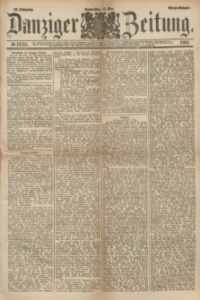 Danziger Zeitung. Jg.23, № 12795 (19 Mai 1881) - Abend=Ausgabe. + dod.