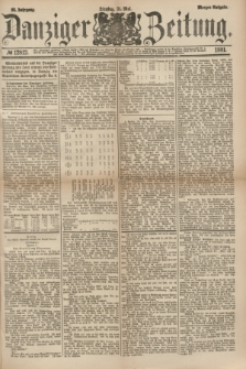 Danziger Zeitung. Jg.23, № 12812 (31 Mai 1881) - Morgen=Ausgabe.