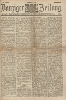 Danziger Zeitung. Jg.23, № 12817 (2 Juni 1881) - Abend=Ausgabe.