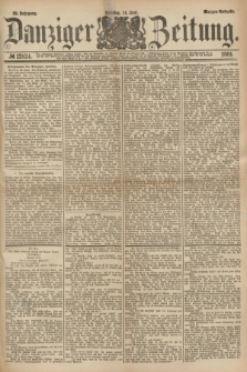 Danziger Zeitung. Jg.23, № 12834 (14 Juni 1881) - Morgen=Ausgabe.