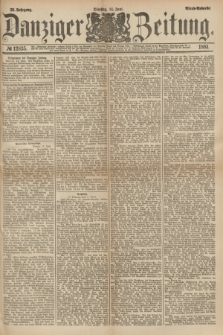 Danziger Zeitung. Jg.23, № 12835 (14 Juni 1881) - Abend=Ausgabe. + dod.