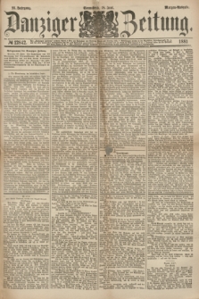 Danziger Zeitung. Jg.23, № 12842 (18 Juni 1881) - Morgen=Ausgabe.