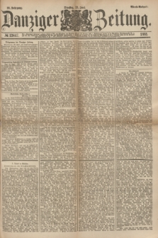 Danziger Zeitung. Jg.23, № 12847 (21 Juni 1881) - Abend=Ausgabe.