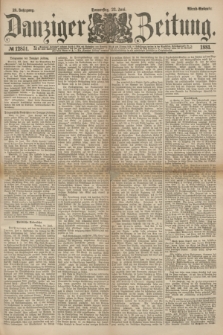 Danziger Zeitung. Jg.23, № 12851 (23 Juni 1881) - Abend=Ausgabe.