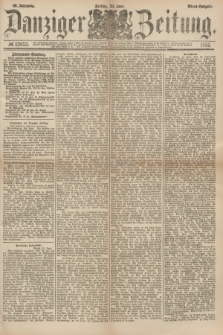 Danziger Zeitung. Jg.23, № 12853 (24 Juni 1881) - Abend=Ausgabe.