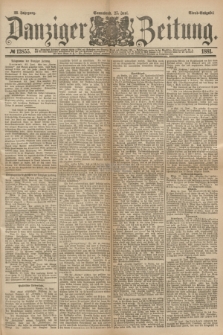 Danziger Zeitung. Jg.23, № 12855 (25 Juni 1881) - Abend=Ausgabe.