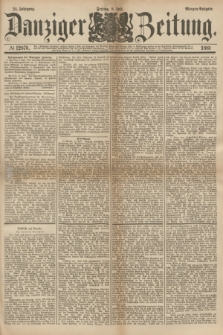 Danziger Zeitung. Jg.24, № 12876 (8 Juli 1881) - Morgen=Ausgabe.