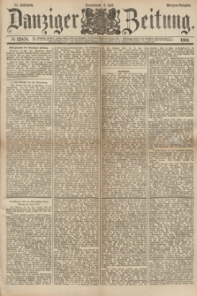 Danziger Zeitung. Jg.24, № 12878 (9 Juli 1881) - Morgen=Ausgabe.