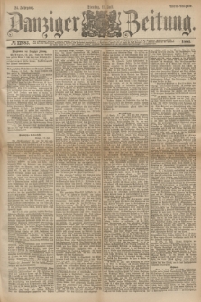Danziger Zeitung. Jg.24, № 12883 (12 Juli 1881) - Abend=Ausgabe.