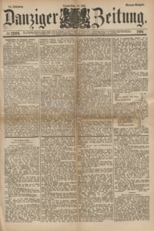 Danziger Zeitung. Jg.24, № 12886 (14 Juli 1881) - Morgen=Ausgabe.