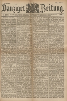 Danziger Zeitung. Jg.24, № 12889 (15 Juli 1881) - Abend=Ausgabe.
