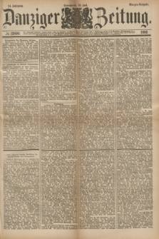 Danziger Zeitung. Jg.24, № 12890 (16 Juli 1881) - Morgen=Ausgabe.