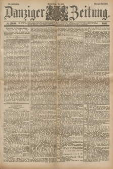 Danziger Zeitung. Jg.24, № 12898 (21 Juli 1881) - Morgen=Ausgabe.