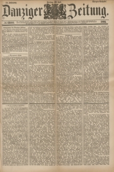 Danziger Zeitung. Jg.24, № 12900 (22 Juli 1881) - Morgen=Ausgabe.