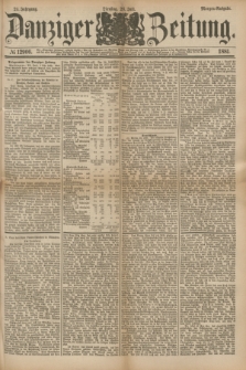 Danziger Zeitung. Jg.24, № 12906 (26 Juli 1881) - Morgen=Ausgabe.