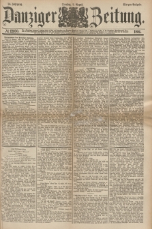 Danziger Zeitung. Jg.24, № 12930 (9 August 1881) - Morgen=Ausgabe.