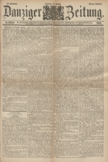 Danziger Zeitung. Jg.24, № 12940 (14 August 1881) - Morgen=Ausgabe.